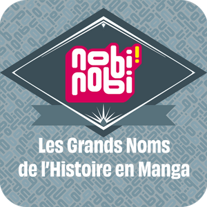 Les grands noms de l'Histoire en manga