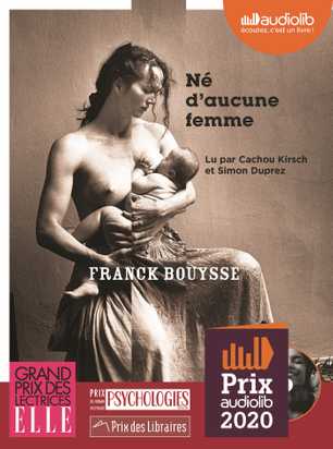 Né d'aucune femme (Livre audio 2019), de Franck Bouysse, Simon Duprez,  Cachou Kirsch | Audiolib