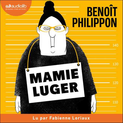 Mamie Luger (Fichier audio 2023), de Benoît Philippon, Fabienne Loriaux ...
