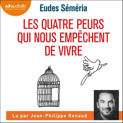 Les Quatre peurs qui nous empêchent de vivre (Fichier audio 2021), de ...