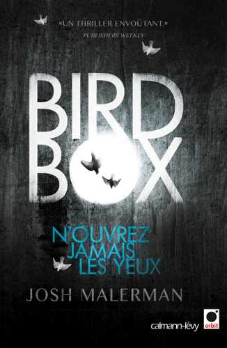 Couverture de Bird Box, de Josh Malerman, édition Calmann-Lévy