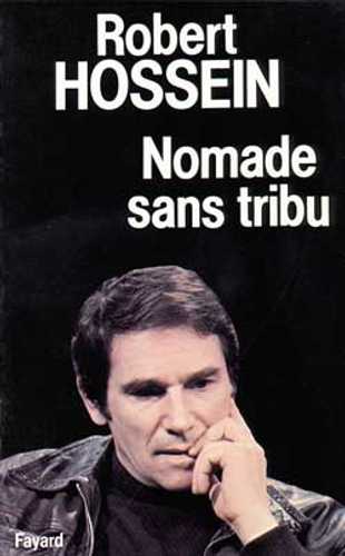 Nomade sans tribu (Grand format - Autre 1981), de Robert Hossein ...