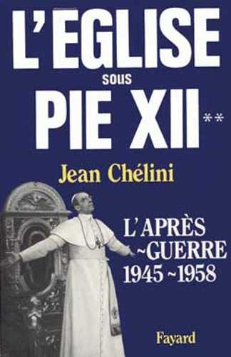 L'Eglise sous Pie XII (Grand format - Autre 1989), de Jean Chélini ...