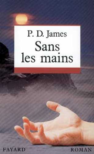 Sans les mains (Grand format - Autre 1989), de Phyllis Dorothy James ...