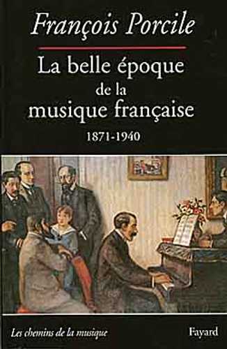 La belle époque de la musique française 18711940 (Grand format Autre