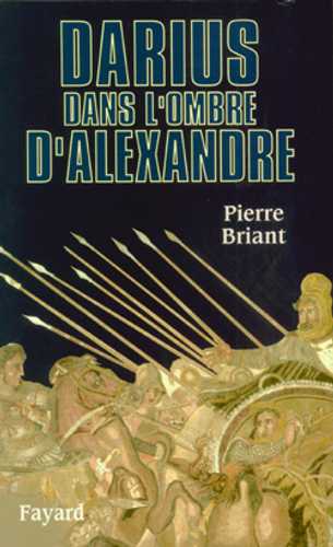 Couverture de Pierre Briant - Darius dans l'ombre d'Alexandre