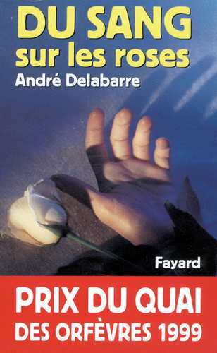 Du sang sur les roses (Grand format - Autre 1998), de André Delabarre ...