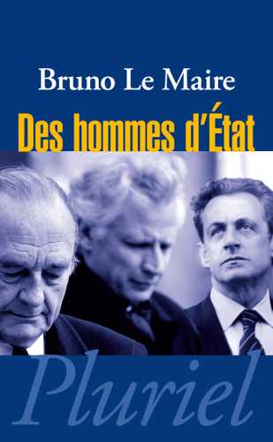 Des hommes d'Etat (Poche 2010), de Bruno Le Maire | Éditions Fayard