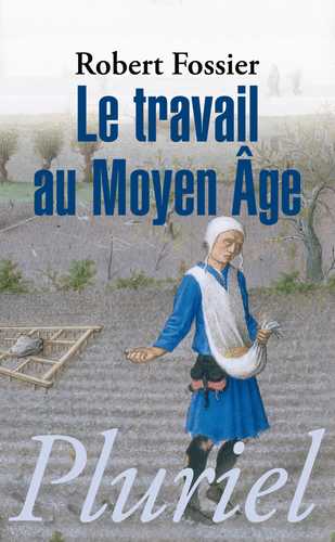 Le travail au Moyen Age (Poche 2012), de Robert Fossier | Éditions Fayard