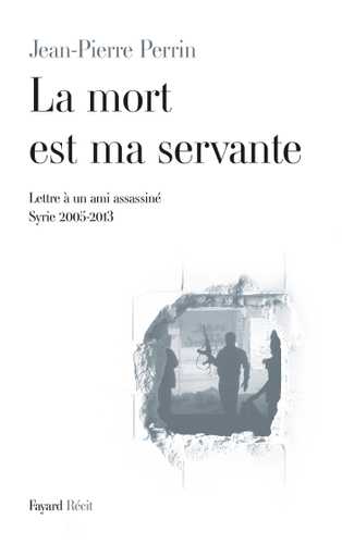 La mort est ma servante (Grand format - Broché 2013), de Jean-Pierre ...