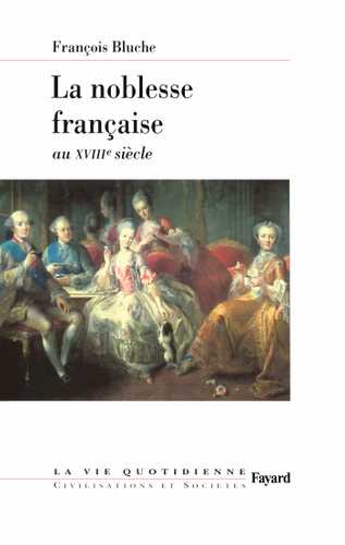 La noblesse française au XVIIIe siècle (Grand format Broché 2013), de