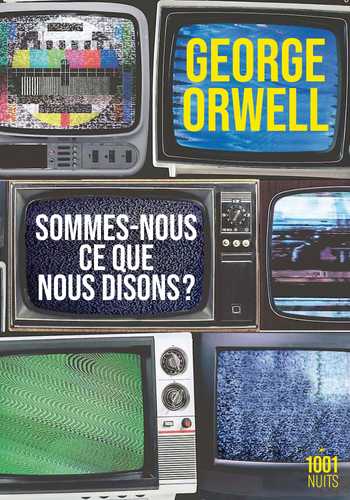 Sommes-nous ce que nous disons ? (Poche 2023), de George Orwell ...