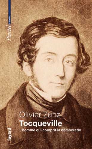 Tocqueville (Poche 2024), de Olivier Zunz | Éditions Fayard