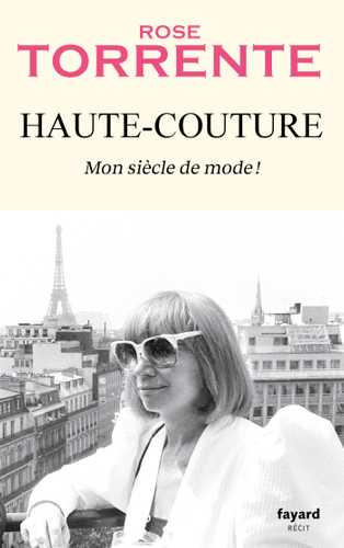 Haute-Couture (Grand format - Broché 2026), de Rose Torrente | Éditions Fayard