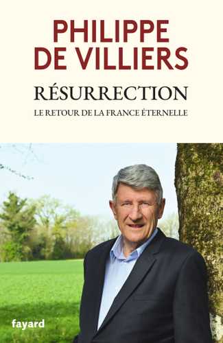 Résurrection (Grand format - Broché 2026), de Philippe de Villiers |  Éditions Fayard