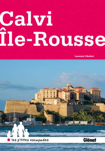 Calvi - Île-Rousse (Poche 2013), de Laurent Chabot | Éditions Glénat