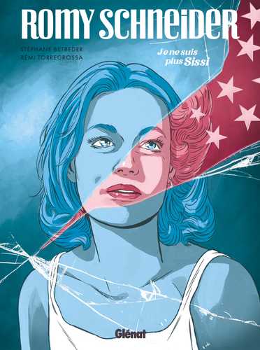 Romy Schneider : je ne suis plus Sissi | Betbeder, Stéphane (1971-....). Auteur