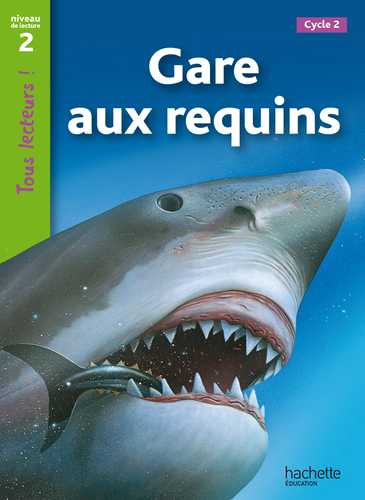 Gare aux requins Niveau 2 - Tous lecteurs ! - Ed.2010 (Grand format ...