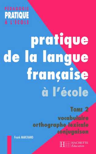 Pratiques de la langue française - Tome 2 : vocabulaire