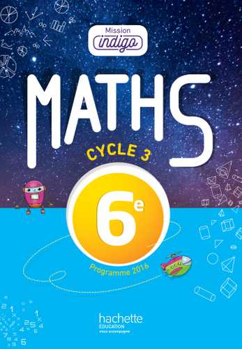 Mission Indigo Mathématiques 6ème - Manuel Élève Cycle 3 (Édition 2017) main image 0