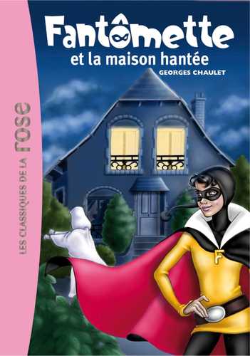 Fantômette 17 - Fantômette et la maison hantée (Poche 2011), de Georges ...