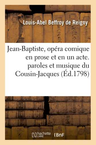 Jean-Baptiste, opéra comique en prose et en un acte. paroles et musique du Cousin-Jacques