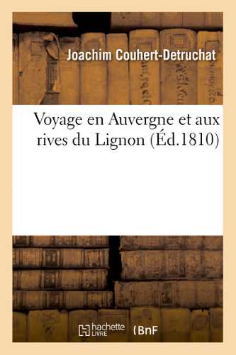 Voyage en Auvergne et aux rives du Lignon : tiré d'un manuscrit celtique trouvé