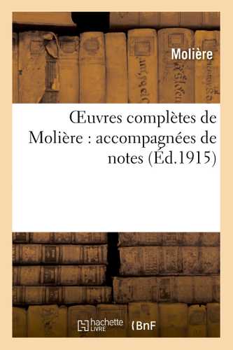 Oeuvres complètes de Molière : accompagnées de notes tirées de tous les commentateurs