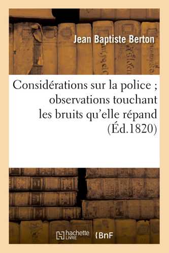 Considérations sur la police observations touchant les bruits qu'elle répand
