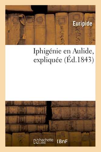 Iphigénie en Aulide, expliquée