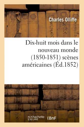 Dix-huit mois dans le nouveau monde (1850-1851) : scènes américaines
