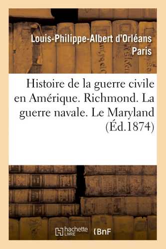Histoire de la guerre civile en Amérique. Richmond. La guerre navale. Le Maryland
