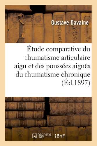 Étude comparative du rhumatisme articulaire aigu et des poussées aiguës du rhumatisme chronique