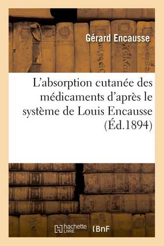 L'absorption cutanée des médicaments d'après le système de Louis Encausse