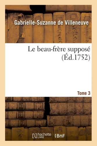 Le beau-frère supposé. T. 3