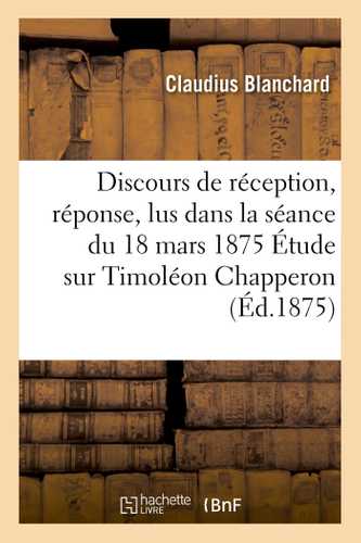 Discours de réception, réponse de M. Guilland lus dans la séance du 18 mars 1875  Étude sur Timoléon