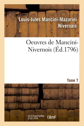 Oeuvres de Mancini-Nivernois.... Tome 7