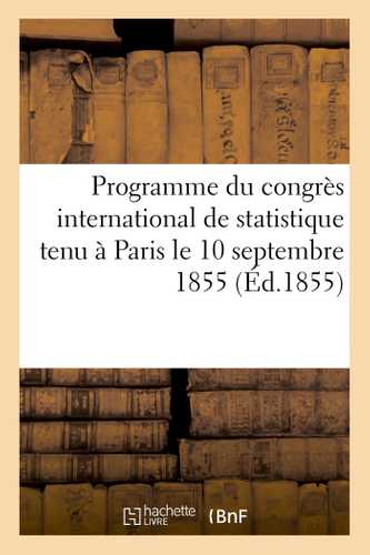 Programme du congrès international de statistique tenu à Paris le 10 septembre 1855