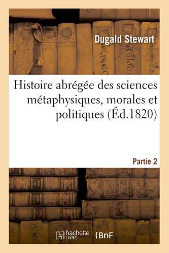 Histoire abrégée des sciences métaphysiques, morales et politiques - Partie 2
