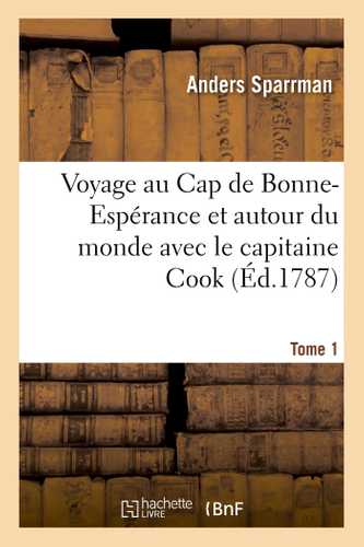 Voyage au Cap de Bonne-Espérance et autour du monde avec le capitaine Cook