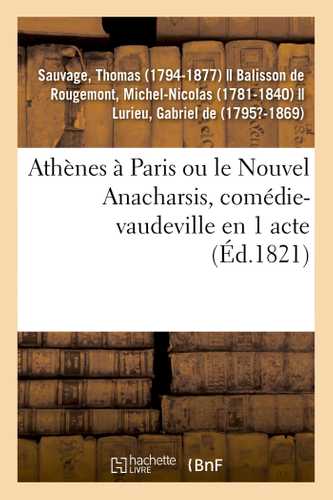 Athènes à Paris ou le Nouvel Anacharsis, comédie-vaudeville en 1 acte