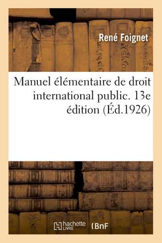 Manuel élémentaire de droit international public. 13e édition