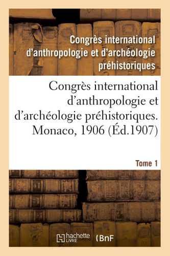 Congrès international d'anthropologie et d'archéologie préhistoriques, compte rendu