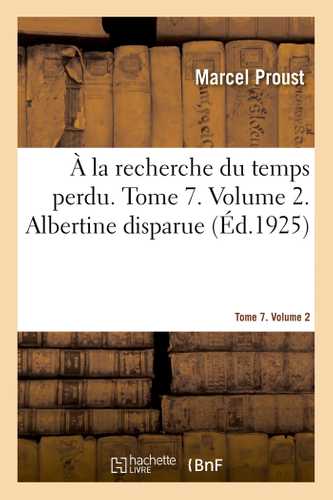 À la recherche du temps perdu. Tome 7. Volume 2. Albertine disparue