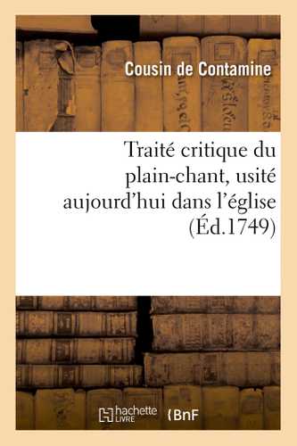 Traité critique du plain-chant, usité aujourd'hui dans l'église