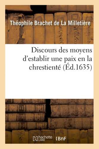 Discours des moyens d'establir une paix en la chrestienté