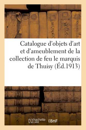 Catalogue d'objets d'art et d'ameublement, porcelaines tendres, objets de vitrine