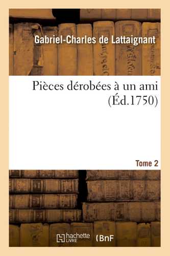 Pièces dérobées à un ami. Tome 2