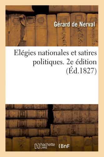 Elégies nationales et satires politiques. 2e édition