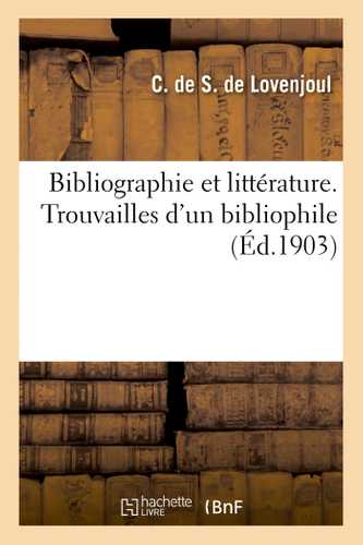 Bibliographie et littérature. Trouvailles d'un bibliophile
